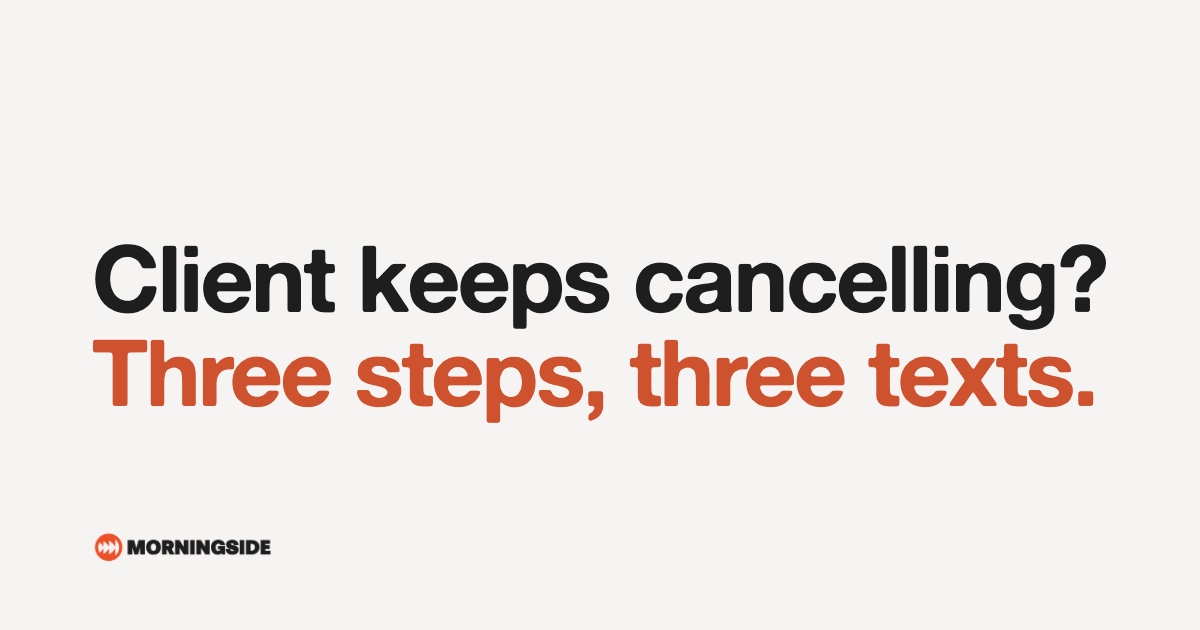 Cover image for “When a Client Keeps Cancelling: A Three-Step Script”